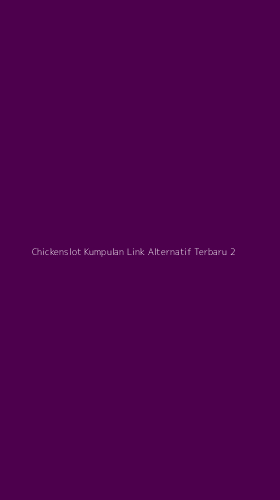 Tampilan Antarmuka Aplikasi Chickenslot Kumpulan Link Alternatif Terbaru - 2