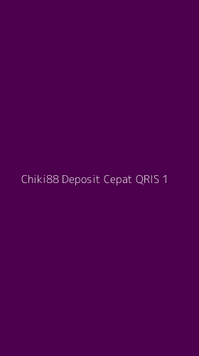 Tampilan Antarmuka Aplikasi Chiki88 Deposit Cepat Qris - 1
