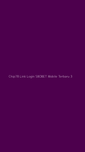 Tampilan Antarmuka Aplikasi Chip78 Link Login Sbobet Mobile Terbaru - 3
