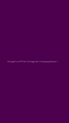 Tampilan Antarmuka Aplikasi Chutogel Com Rtp Slot Tertinggi Hari Ini Gampang Maxwin - 1