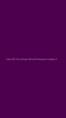 Tampilan Antarmuka Aplikasi Ciater265 Situs Dengan Metode Pembayaran Lengkap - 2