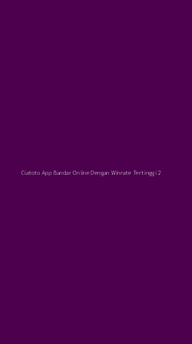 Tampilan Antarmuka Aplikasi Ciatoto App Bandar Online Dengan Winrate Tertinggi - 2