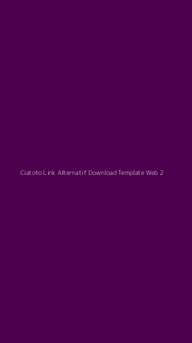 Tampilan Antarmuka Aplikasi Ciatoto Link Alternatif Download Template Web - 2