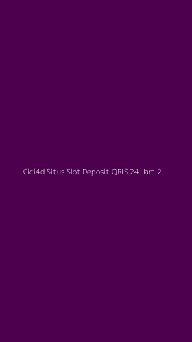 Tampilan Antarmuka Aplikasi Cici4d Situs Slot Deposit Qris 24 Jam - 2
