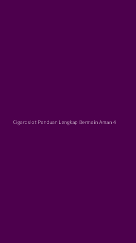 Tampilan Antarmuka Aplikasi Cigaroslot Panduan Lengkap Bermain Aman - 4