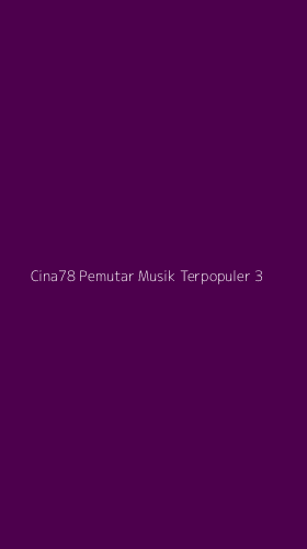 Tampilan Antarmuka Aplikasi Cina78 Pemutar Musik Terpopuler - 3