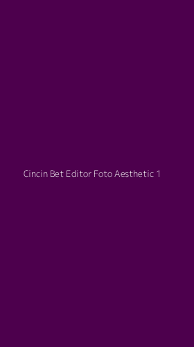 Tampilan Antarmuka Aplikasi Cincin Bet Editor Foto Aesthetic - 1