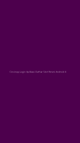 Tampilan Antarmuka Aplikasi Cincinqq Login Aplikasi Daftar Slot Resmi Android - 4
