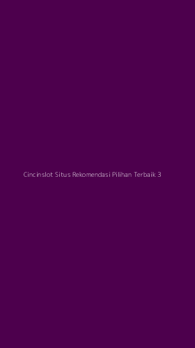 Tampilan Antarmuka Aplikasi Cincinslot Situs Rekomendasi Pilihan Terbaik - 3