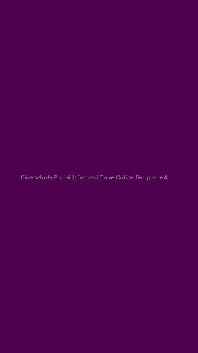 Tampilan Antarmuka Aplikasi Cinemabola Portal Informasi Game Online Terupdate - 4