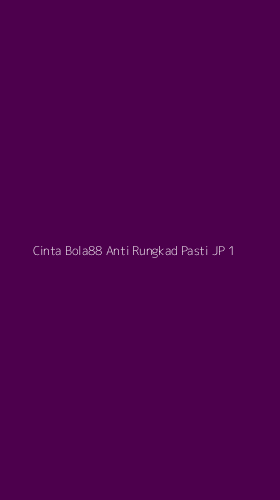 Tampilan Antarmuka Aplikasi Cinta Bola88 Anti Rungkad Pasti Jp - 1