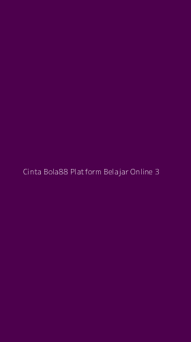 Tampilan Antarmuka Aplikasi Cinta Bola88 Platform Belajar Online - 3