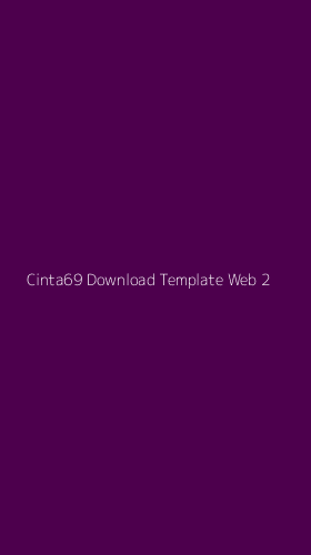 Tampilan Antarmuka Aplikasi Cinta69 Download Template Web - 2
