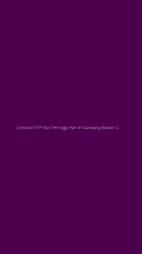 Tampilan Antarmuka Aplikasi Cintaslot Rtp Slot Tertinggi Hari Ini Gampang Maxwin - 2
