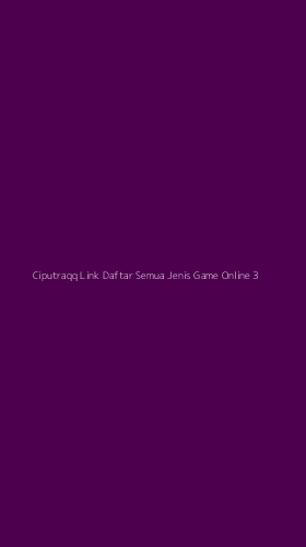 Tampilan Antarmuka Aplikasi Ciputraqq Link Daftar Semua Jenis Game Online - 3