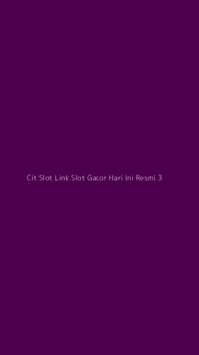 Tampilan Antarmuka Aplikasi Cit Slot Link Slot Gacor Hari Ini Resmi - 3