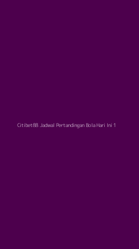 Tampilan Antarmuka Aplikasi Citibet88 Jadwal Pertandingan Bola Hari Ini - 1