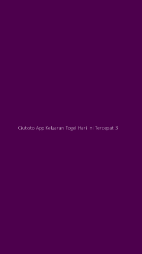 Tampilan Antarmuka Aplikasi Ciutoto App Keluaran Togel Hari Ini Tercepat - 3