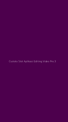 Tampilan Antarmuka Aplikasi Ciutoto Slot Aplikasi Editing Video Pro - 3