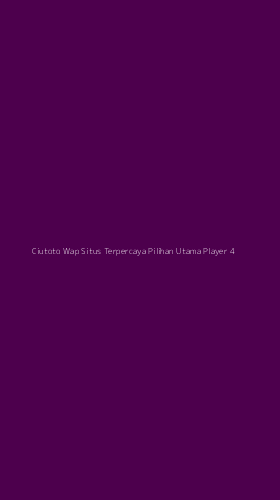 Tampilan Antarmuka Aplikasi Ciutoto Wap Situs Terpercaya Pilihan Utama Player - 4