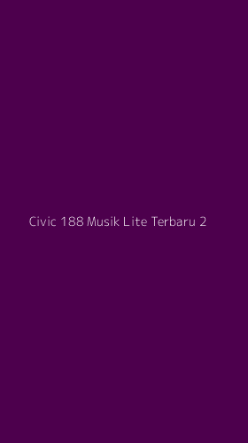 Tampilan Antarmuka Aplikasi Civic 188 Musik Lite Terbaru - 2