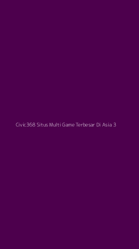 Tampilan Antarmuka Aplikasi Civic368 Situs Multi Game Terbesar Di Asia - 3