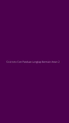 Tampilan Antarmuka Aplikasi Civictoto Com Panduan Lengkap Bermain Aman - 2