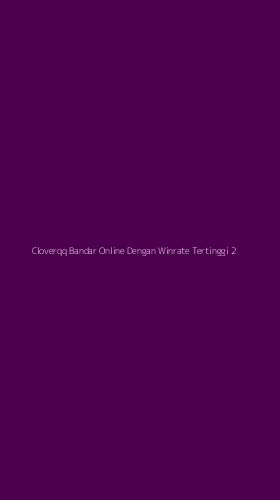 Tampilan Antarmuka Aplikasi Cloverqq Bandar Online Dengan Winrate Tertinggi - 2