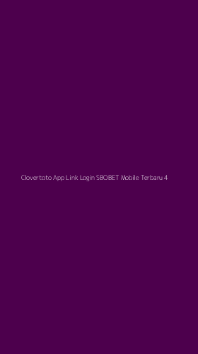 Tampilan Antarmuka Aplikasi Clovertoto App Link Login Sbobet Mobile Terbaru - 4