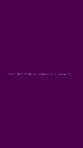 Tampilan Antarmuka Aplikasi Clovertoto Rtp Portal Informasi Game Online Terupdate - 2