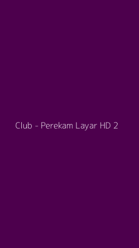 Tampilan Antarmuka Aplikasi Club - Perekam Layar HD - 2