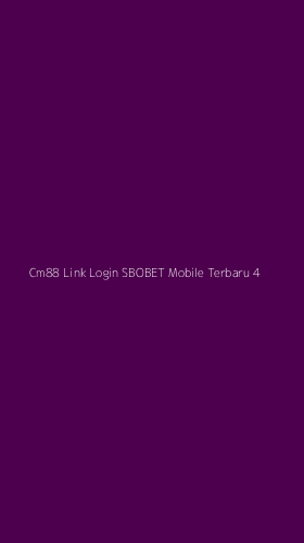Tampilan Antarmuka Aplikasi Cm88 Link Login Sbobet Mobile Terbaru - 4
