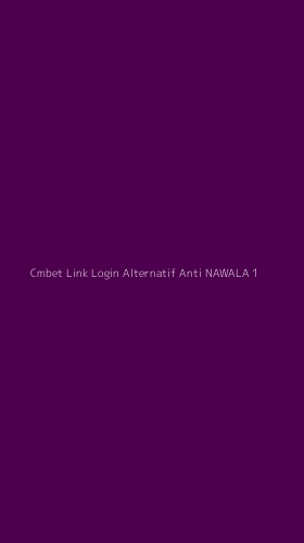 Tampilan Antarmuka Aplikasi Cmbet Link Login Alternatif Anti Nawala - 1