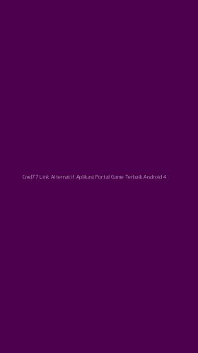 Tampilan Antarmuka Aplikasi Cmd77 Link Alternatif Aplikasi Portal Game Terbaik Android - 4