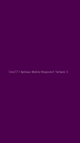 Tampilan Antarmuka Aplikasi Cmo777 Aplikasi Mobile Responsif Terbaik - 3