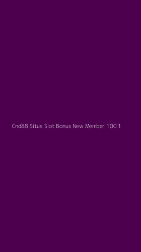 Tampilan Antarmuka Aplikasi Cnd88 Situs Slot Bonus New Member 100 - 1
