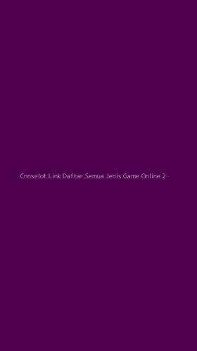 Tampilan Antarmuka Aplikasi Cnnselot Link Daftar Semua Jenis Game Online - 2