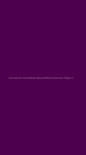 Tampilan Antarmuka Aplikasi Cnnslotcom Situs Resmi Bonus Referral Seumur Hidup - 3