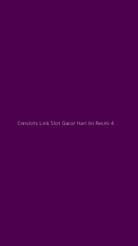 Tampilan Antarmuka Aplikasi Cnnslots Link Slot Gacor Hari Ini Resmi - 4