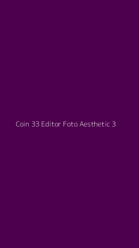 Tampilan Antarmuka Aplikasi Coin 33 Editor Foto Aesthetic - 3