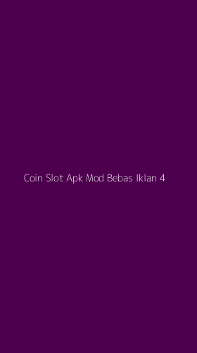Tampilan Antarmuka Aplikasi Coin Slot Apk Mod Bebas Iklan - 4