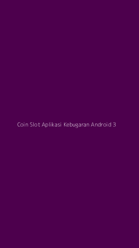 Tampilan Antarmuka Aplikasi Coin Slot Aplikasi Kebugaran Android - 3