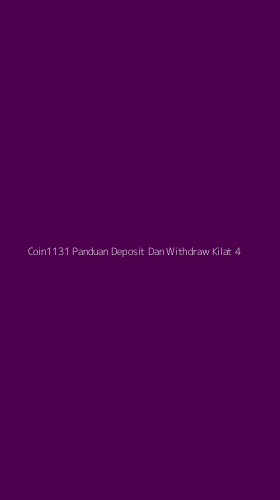 Tampilan Antarmuka Aplikasi Coin1131 Panduan Deposit Dan Withdraw Kilat - 4