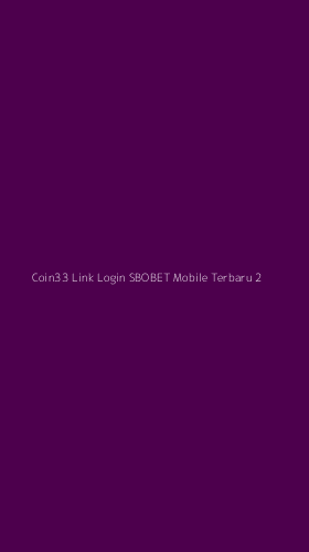 Tampilan Antarmuka Aplikasi Coin33 Link Login Sbobet Mobile Terbaru - 2