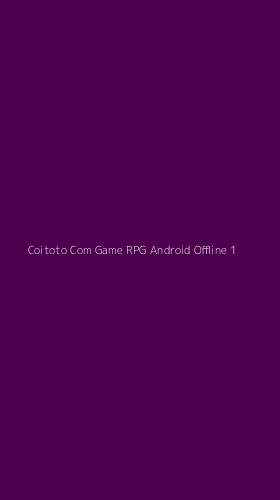 Tampilan Antarmuka Aplikasi Coitoto Com Game Rpg Android Offline - 1