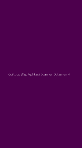 Tampilan Antarmuka Aplikasi Coitoto Wap Aplikasi Scanner Dokumen - 4