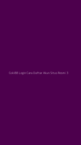 Tampilan Antarmuka Aplikasi Coki88 Login Cara Daftar Akun Situs Resmi - 3
