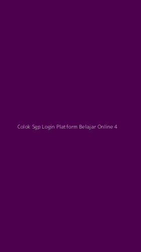 Tampilan Antarmuka Aplikasi Colok Sgp Login Platform Belajar Online - 4