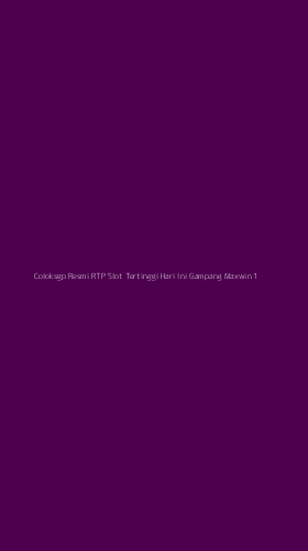 Tampilan Antarmuka Aplikasi Coloksgp Resmi Rtp Slot Tertinggi Hari Ini Gampang Maxwin - 1