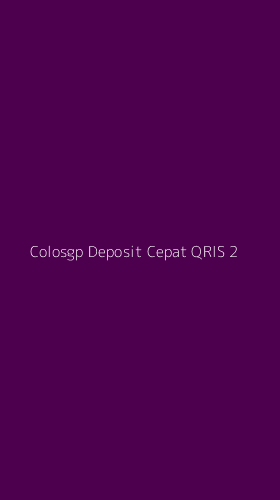 Tampilan Antarmuka Aplikasi Colosgp Deposit Cepat Qris - 2